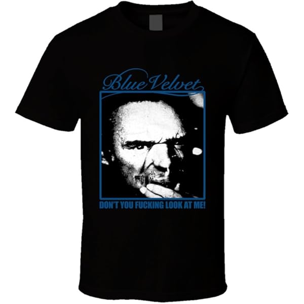 Amazon.com: Blue Velvet Frank Booth T-Shirt Original Based